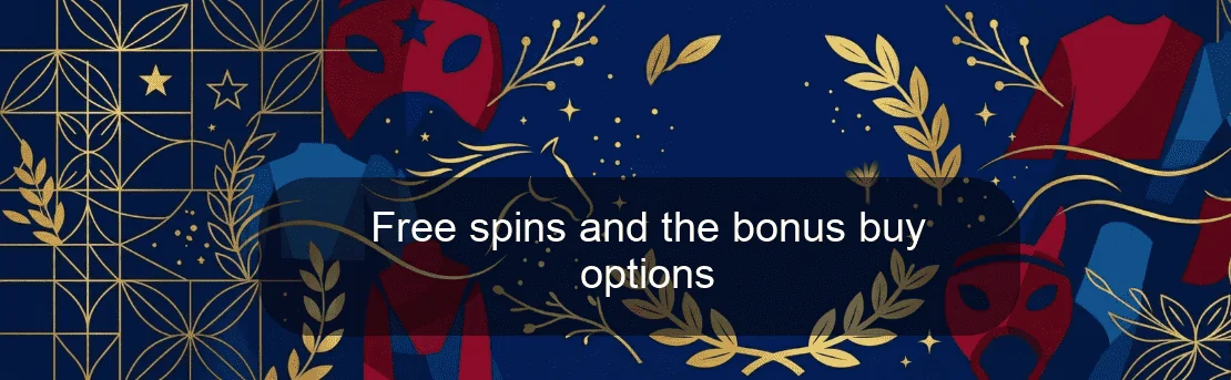 Free spins and the bonus buy options Free spins and the bonus buy options